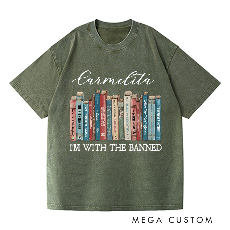 Personalized I'm With The Banned Washed T-Shirts Banned Books Shirt Reading Shirt Librarian Shirt Book Lover Shirt Gift for Reading
