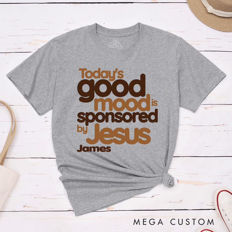 Personalized Today's Good Mood Is Sponsored by Jesus Classic T-Shirt Retro Inspirational Shirt Gift of Faith Birthday Gift for Christians