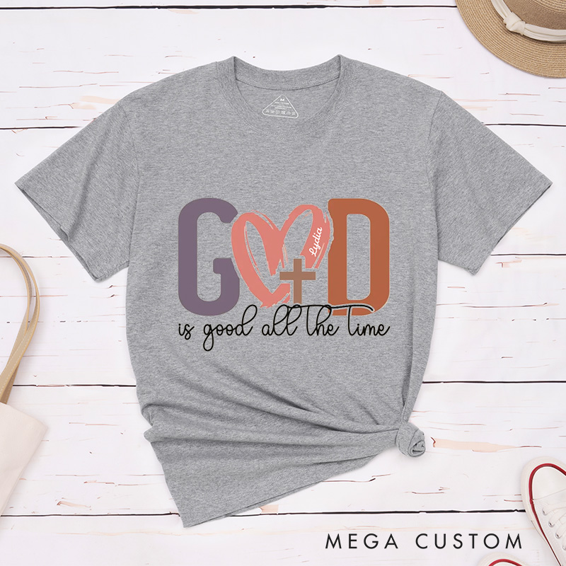 Personalized God Is Good All the Time Classic T-Shirt with Name Heart and Cross Crew Neck Tee Christian Shirt Faith Based Shirt Gift for Women 