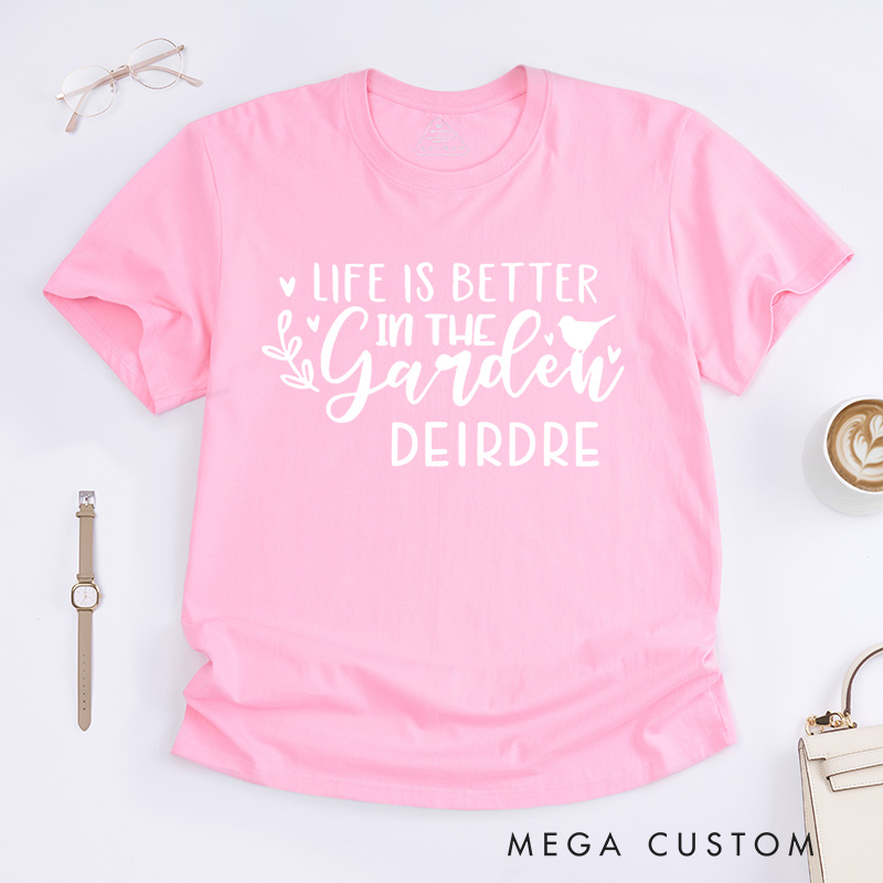 Personalized Life is Better in The Garden Classic T-shirts Plant Lover Shirt Plant Shirt Plant Lady Shirt Gardening Gifts for Women Garden Gift