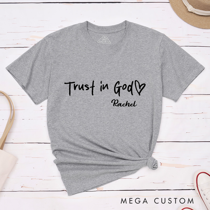 Personalized Trust in God Classic T-Shirt with Custom Name Cotton Basic Shirt Spiritual Gift Easter Birthday Gift Religious Gift for Men and Women