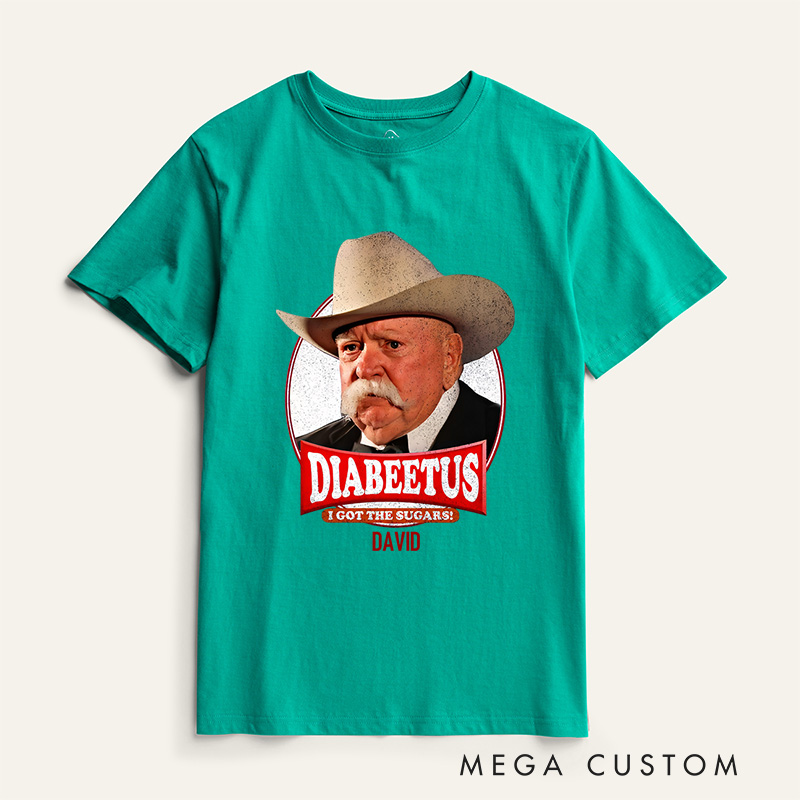 Personalized Diabeetus I Got the Sugars T-Shirt Gift for Diabetics