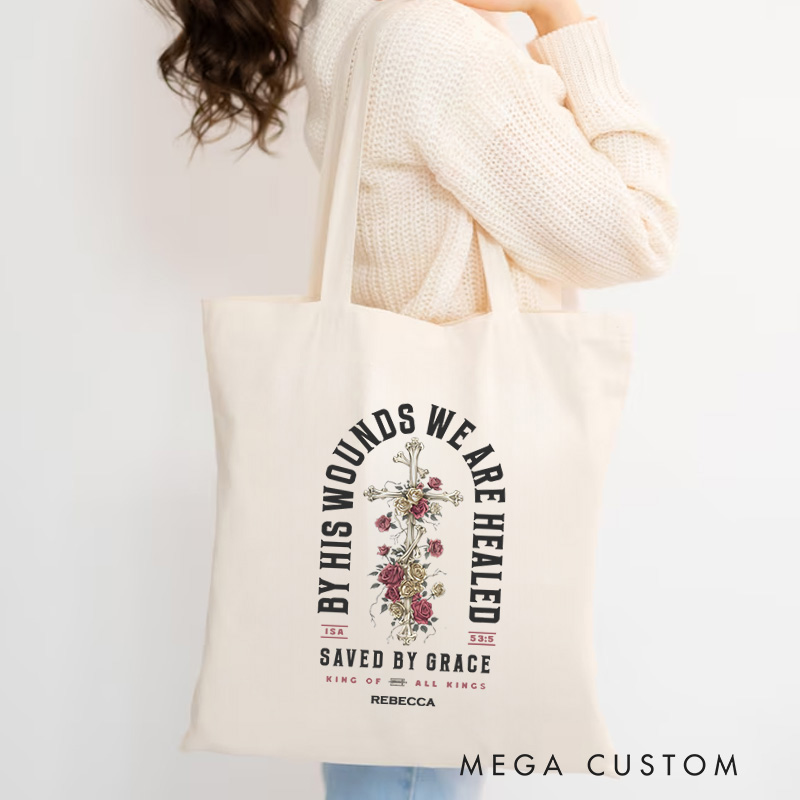 Personalized By His Wounds We are Healed Christian Canvas Tote Bag with Name Christian Scripture Bag Cross and Roses Bag Religious Gift Faith Gift