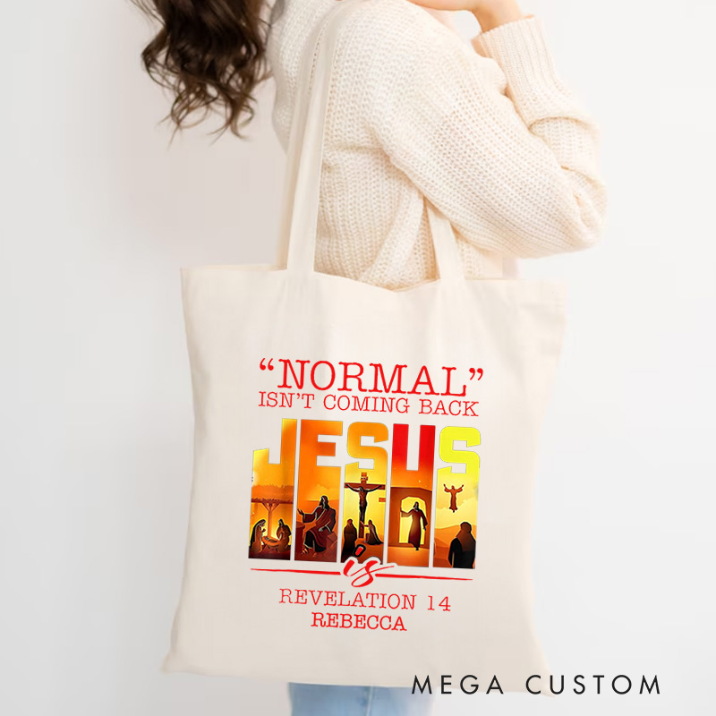 Personalized Normal isn’t Coming Back Jesus is Canvas Tote Bag with Name Christian Revelation 14 Bible Verse Bag Christian Gift Faith Based Gift