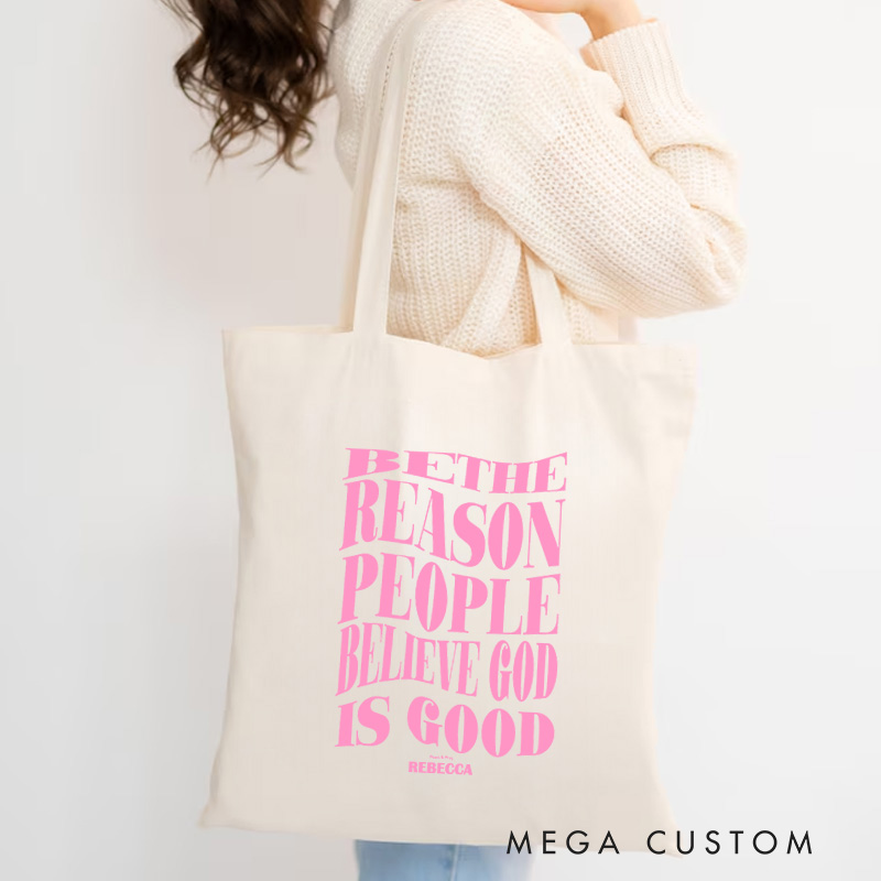 Personalized Be the Reason People Believe God is Good was Canvas Tote Bag with Name Inspirational Tote Bag Green Faith Gift God Gift Christian Gift
