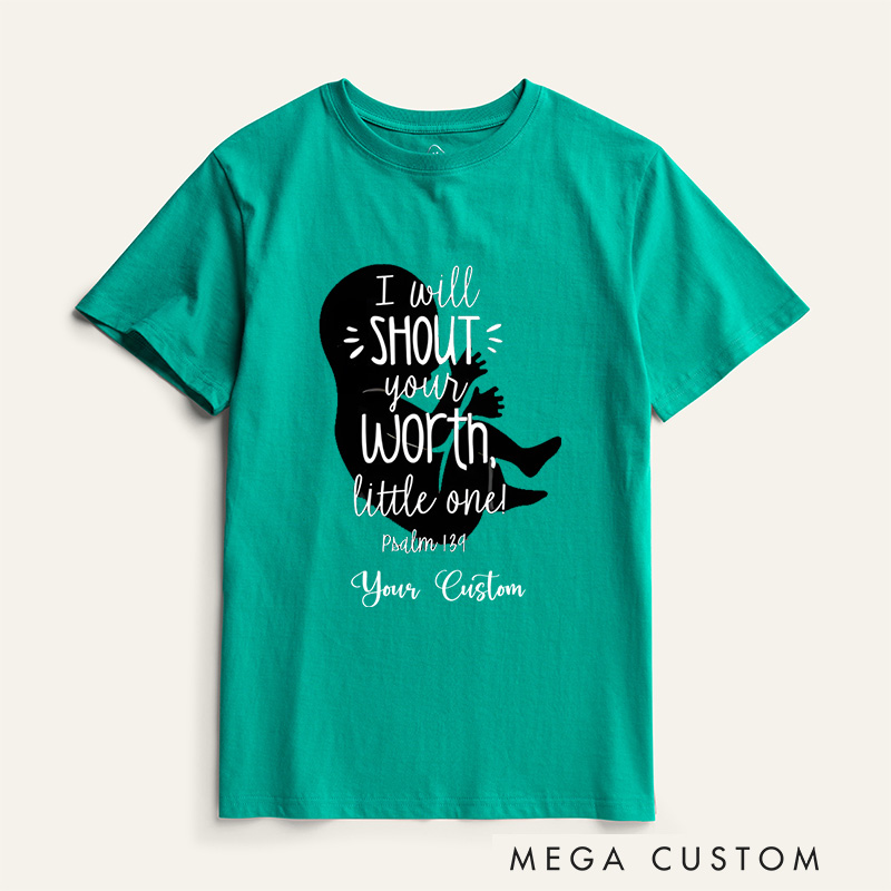 Personalized I Will Shout Your Worth Little One T-Shirt