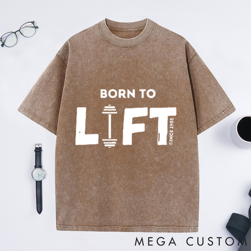 Personalized Born to Lift Washed T-Shirts with Vintage Fitness Design for Fitness Enthusiasts Bodybuilders and Gym Lovers