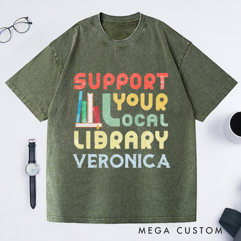 Personalized Support Your Local Library Washed T-Shirts Library Lover Tee Book Enthusiasts Tee Gift for Student