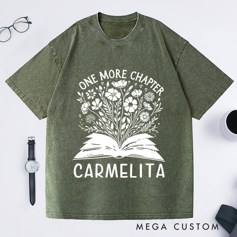 Personalized One More Chapter Washed T-Shirts Book Lover Gift Shirt Reading Shirt Bookworm Shirt Librarian Tee Readers Shirt Bookish Shirt