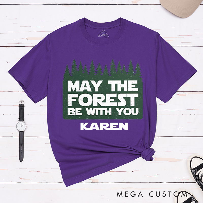 Personalized May the Forest Be With You T-Shirt Nature Mountain Adventurers Lover Shirt Gift Travel Outdoor enthusiasts 