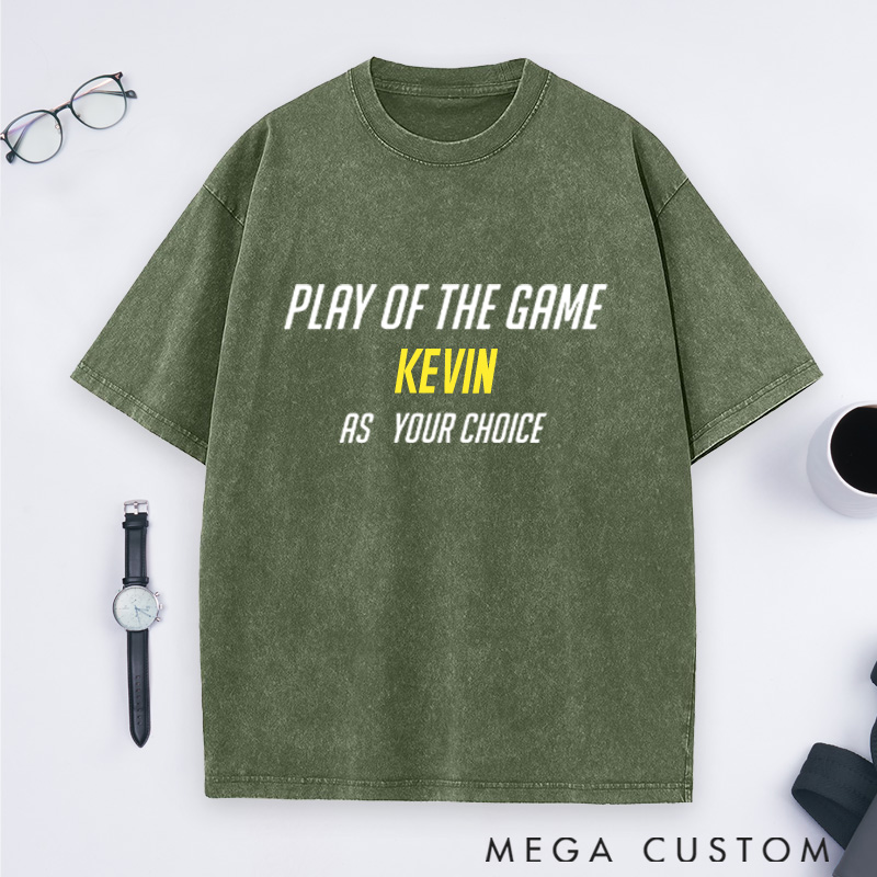 Personalized Play of the Game Washed T-Shirts Gift for Game Movie & TV Lovers