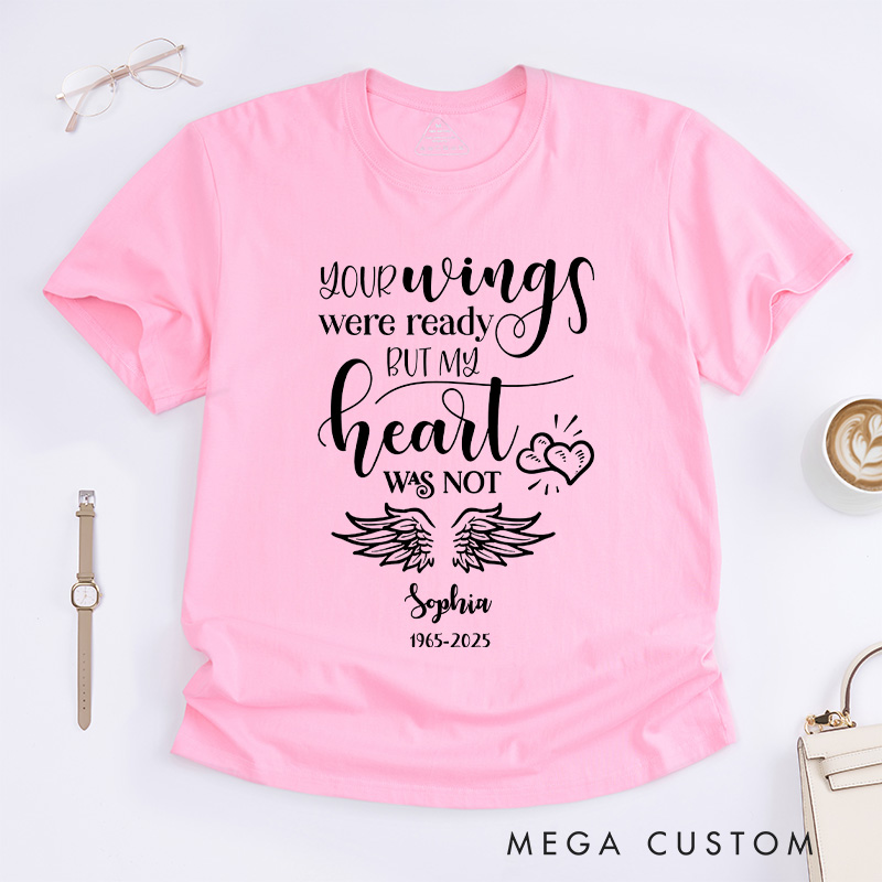 Personalized Sympathy Memorial T-Shirt Custom Name Date Your Wings Were Ready Heartfelt Gift for Loss of Loved One