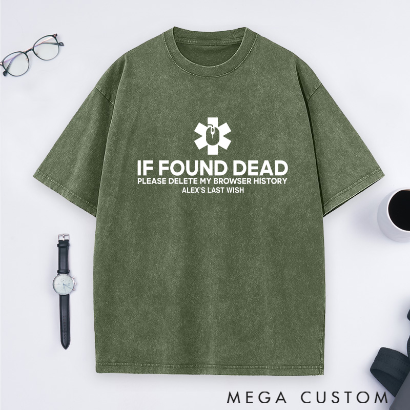 Personalized If Found Dead Please Delete My Browser History Washed T-Shirts Programmer Computer Technology Lovers Shirts Gift Geek Nerd 