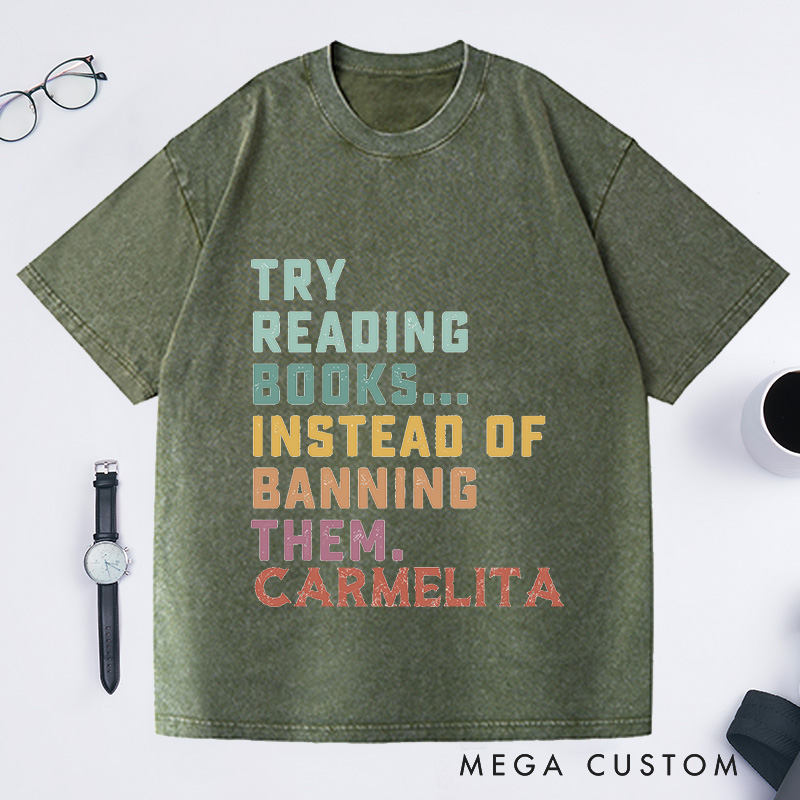 Personalized Try Reading Books Instead Of Banning Them Shirt Reading Washed T-Shirts Librarian Shirt Gift For Book Lover