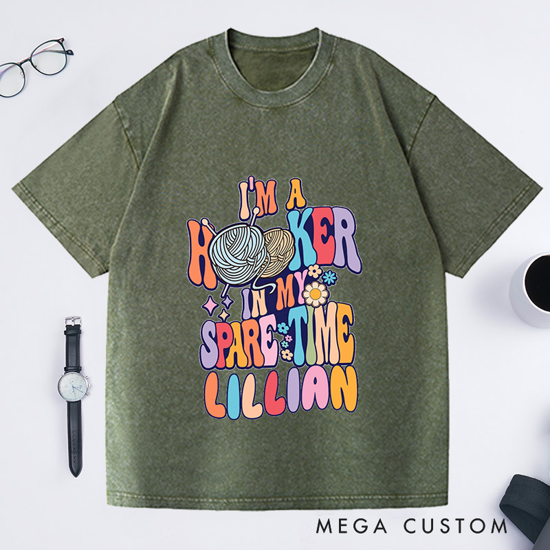Personalized I'm A Hooker In My Spare Time Washed T-Shirts Funny Crochet Shirt Crocheting Shirt Crochet Lover Gift