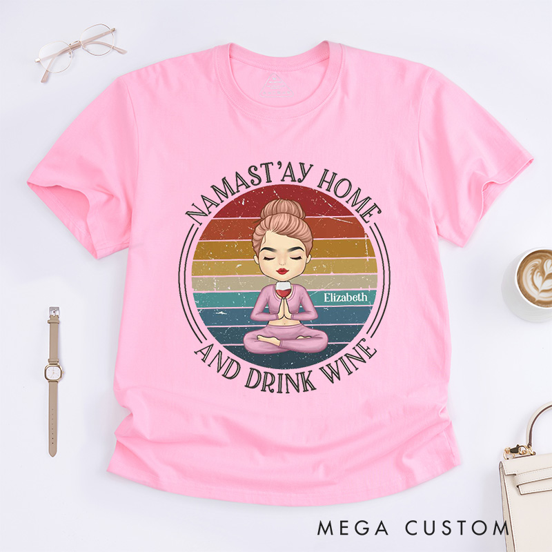 Personalized Namastay Home and Drink Wine T-Shirt Yoga Gift for Women Yoga Lover T-Shirt Cute Yoga Gift