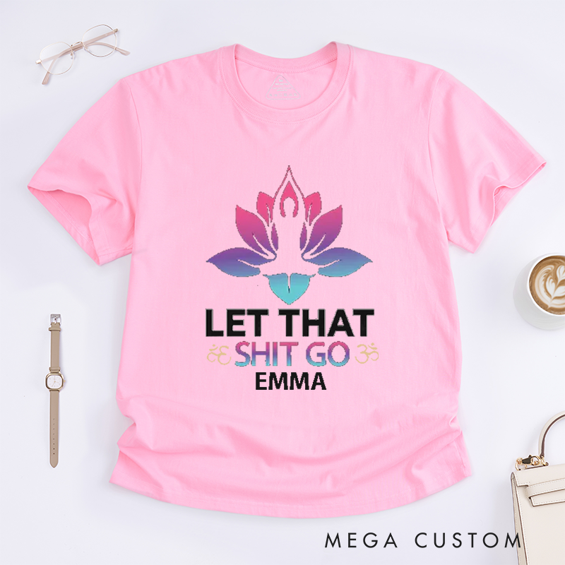 [Copy]Personalized Let That Go Yoga T-Shirt Funny Yoga Lover T-Shirt Funny Yoga Gift for Women