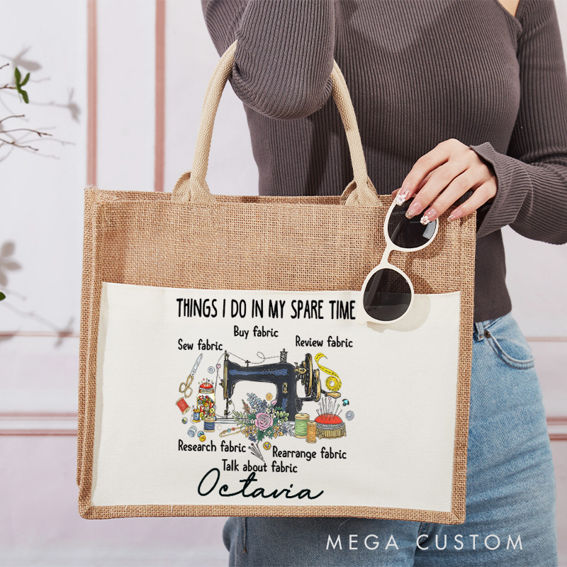 Personalized Things I Do In My Spare Time Tote Bag Sewing Lovers Bag Tailor Burlap Bag Sewing Machine Tote Sewing Gift Seamstress Gift