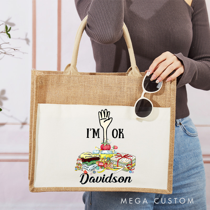 Personalized Quilting Machine I'm Ok Tote Bag Tailor Burlap Bag with Name Quilting Lover Bag Sewing Lover Gift Tailor Gift Quilter Gift