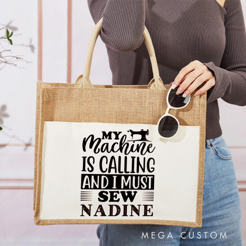 Personalized My Machine is Calling And I Must Sew Tote Bag Tailor Burlap Bag with Name Sewing Lover Bag Sewing Gift Tailor Gift Quilter Gift