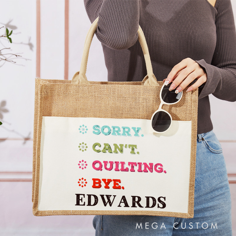 Personalized Sorry Can't Quilting Bye Tote Bag Sewciopath Burlap Bag with Name Quilting Lover Gift Sewing Lovers Gift Quilting Gift Tailor Gift