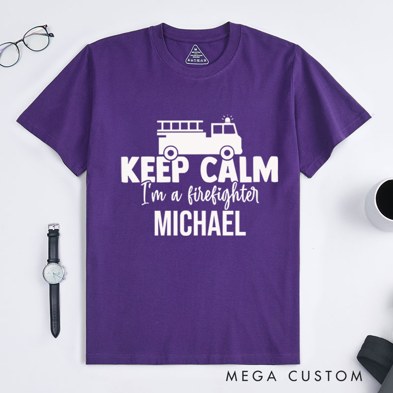 Personalized Firefighter T-Shirts Keep Calm I'm a Firefighter Fashion Design T-Shirts