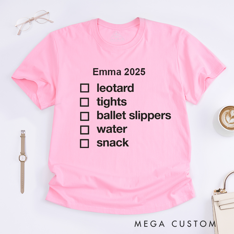 Personalized Ballet Checklist T-Shirt Custom Name Dance Class Gift for Dancers Family Unisex Birthday Present