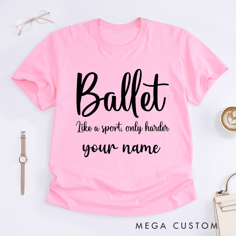 Personalized Ballet Dance T-Shirt Custom Name Gift for Dancer Women Dance Lover Birthday Present Unique Ballet Apparel Tee