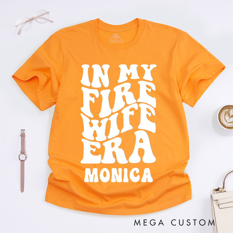 Personalized Firefighter T-Shirts In My Fire Wife Era Fashion Design T-Shirts