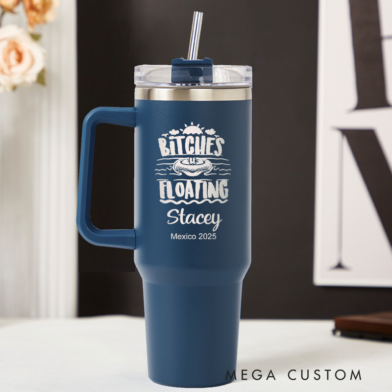 Personalized Bitches be Floating Tumbler Travel Lover Tumbler 40OZ Stainless Steel Tumbler Laser Engraved Tumbler Engraved Tumblers with Name Gift for Vacation