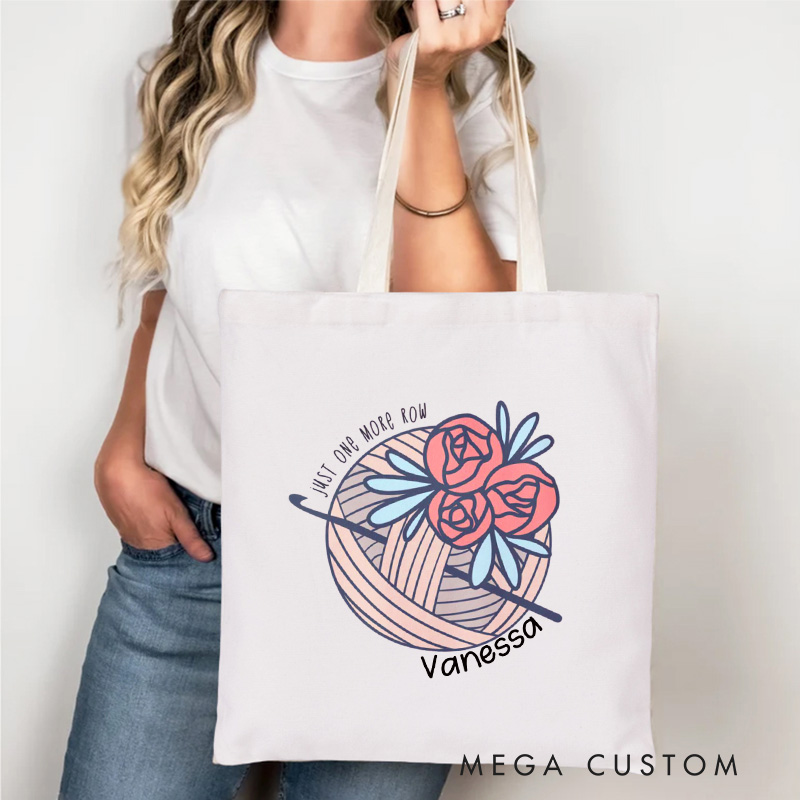Personalized Just One More Row Tote Bag Crocheter Canvas Bag Knitter Bag Yarn Lover Bag Yarn Lover Gift Knitting Lover Gift Crochet Lover Gift
