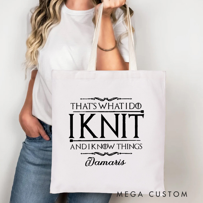 Personalized That's What I Do I Knit And I Know Things Tote Bag Canvas Bag with Name Yarning Bag Knitting Lover Gift Knitter Gift