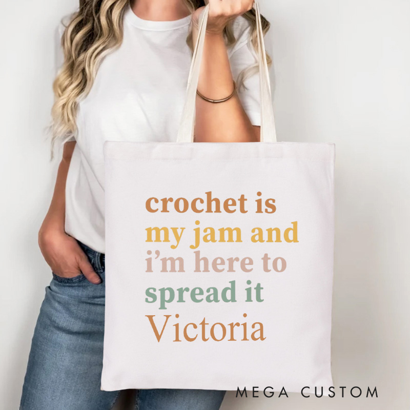 Personalized Crochet Is My Jam And I'm Here to Spread It Tote Bag Crocheting Bag Yarning Bag Knitter Gift Crocheting Lover Gift
