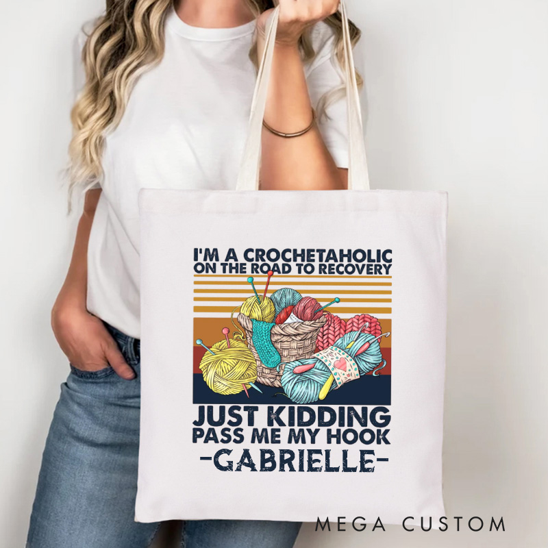 Personalized I'm A Crochetaholic On the Road Recovery Tote Bag Canvas Bag Crocheting Lover Bag Yarning Bag Crocheting Lover Gift