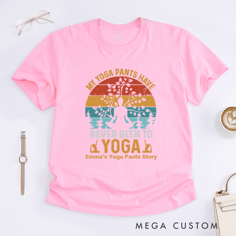 Personalized My Yoga Pants Have Never Been To Yoga T-Shirt Funny Yoga T-Shirt Yoga Mandala T-Shirt Lotu Yoga Pose T-Shirt