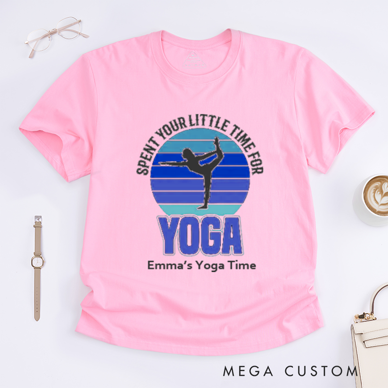 Personalized Spent Your Little Time For Yoga T-Shirt Yoga Lover T-Shirt Yoga Gift for Women Yoga Teacher T-Shirt Yoga Pose T-Shirt