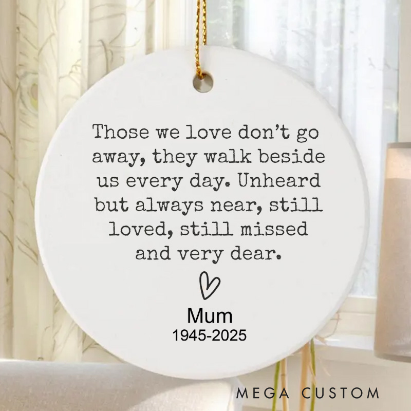 Personalized Memorial Ornament Sympathy Gift Bereavement Gift Custom Christmas Ornament Those We Love Don't Go Away Loss Loved One Memorial Gift
