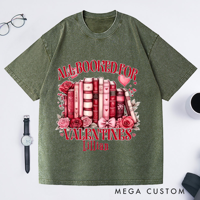 Personalized All Booked For My Valentine Washed T-Shirts Book Lover Valentine's Day T-shirt