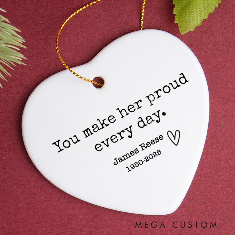 Personalized Memorial Ornament for Loss of Loved One You Make Her Proud Every Day Remembrance Bereavement Gift Condolence Gift for Loss of Dad Mom