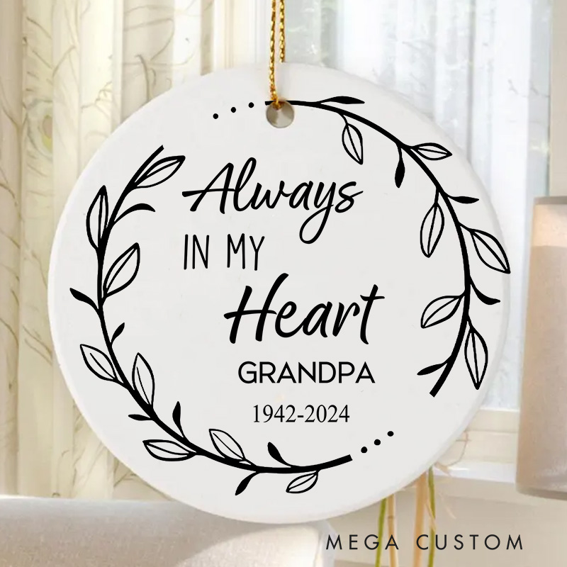 Personalized Memorial Christmas Ornaments for Loss of Loved One Always in My Heart Sympathy Gifts for Loss of Mom Dad in Memory Of Gift