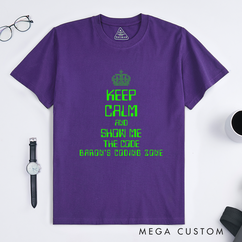 Personalized Keep Calm And Show Me The Code T-Shirt A Programmer's Motto Shirt Technology Computer Lover Shirt Gift Geek Nerd