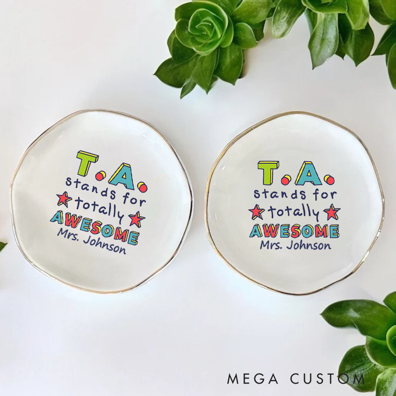 Personalized Jewelry Dish for Teacher TA Stands for Totally Awesome Irregular Round Ceramic Ring Dish Teacher Appreciation Gift