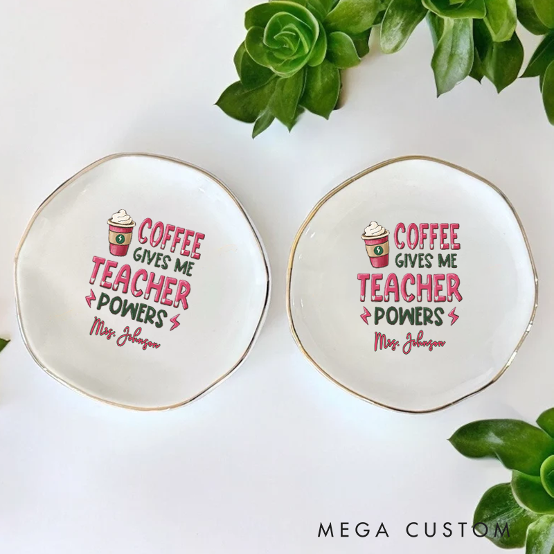 Personalized Jewelry Dish for Teacher for Teachers Coffee Gives Me Teacher Powers Irregular Round Ceramic Ring Dish Teacher Appreciation Gift