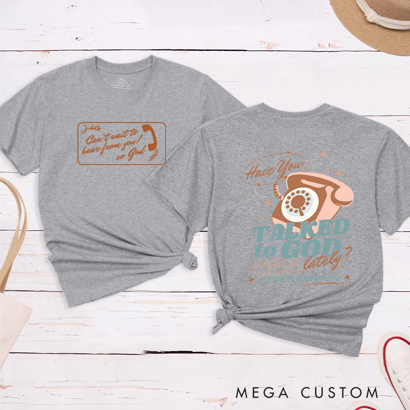 Personalized Have You Talked to God Lately Cotton T-Shirt with Name Christian Classic T-Shirt Bible Verse Shirt Retro Jesus Tee Christian Jesus Gift