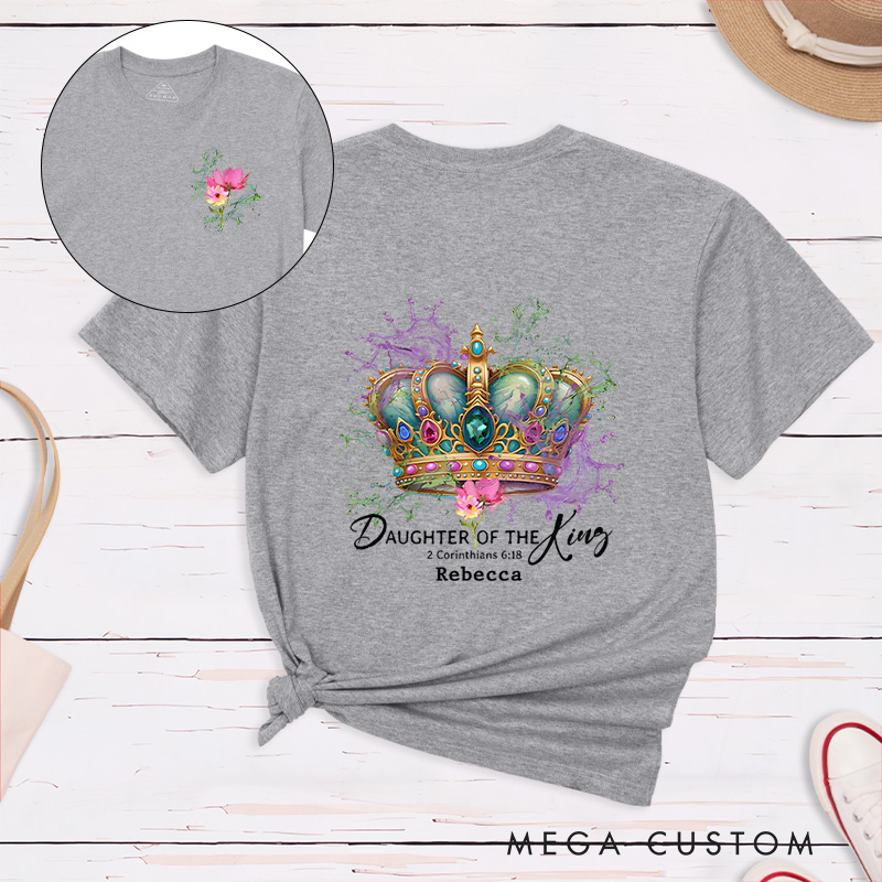 Personalized Daughter of the King Cotton T-Shirt with Name 2 Corinthians 6:18 Classic T-Shirt Christian Warrior Princess Shirt Christian Gift for Her