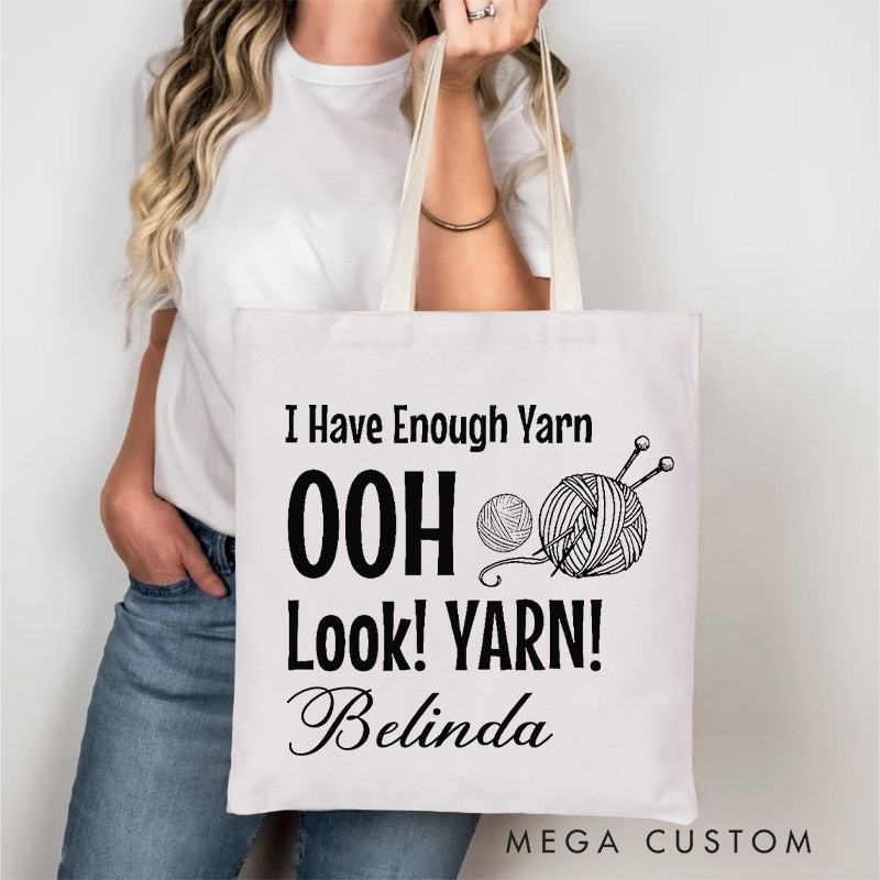 Personalized I Have Enough Yarn Ooh Look! Yarn Tote Bag Gift for Knitting Lovers