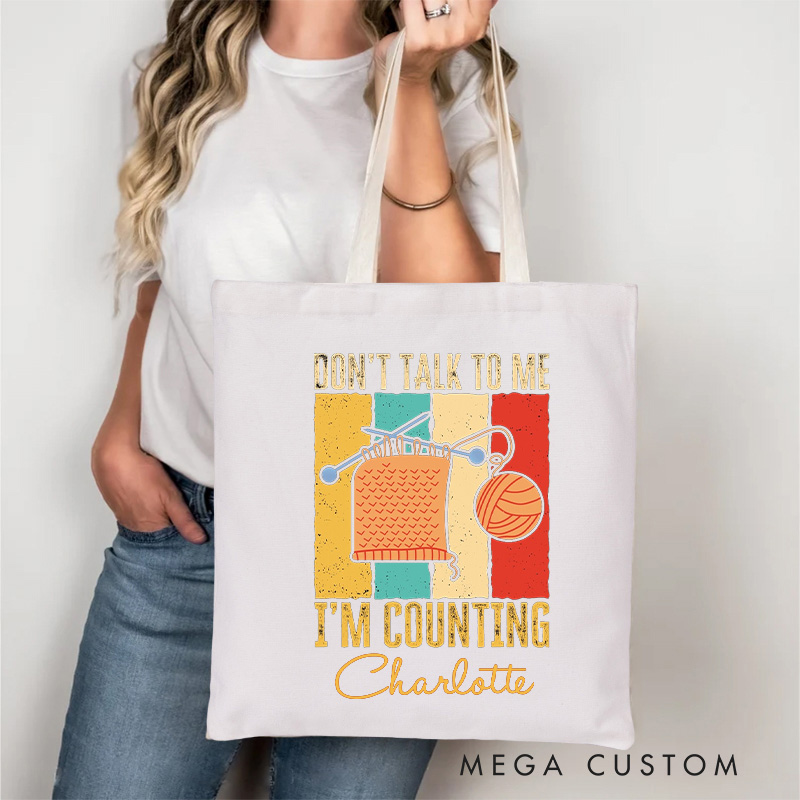 Personalized Don't Talk to Me I'm Counting Tote Bag Funny knitting Gift for Mom and Grandma Crochet Enthusiasts