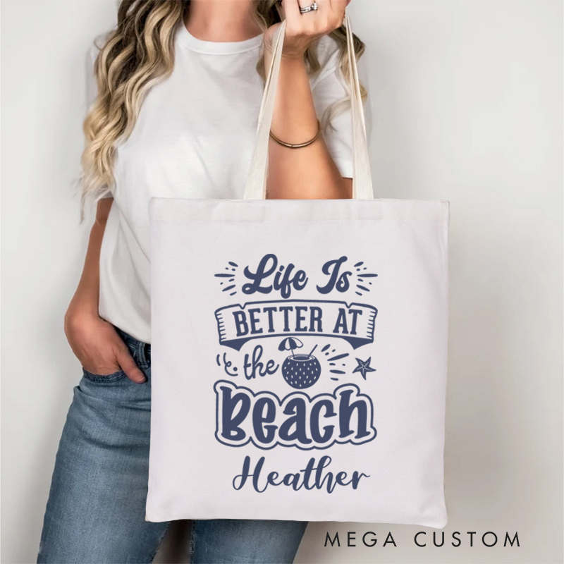 Personalized Life Is Better at the Beach Tote Bag Gift for Traveling Lovers Gift for Beach Trip