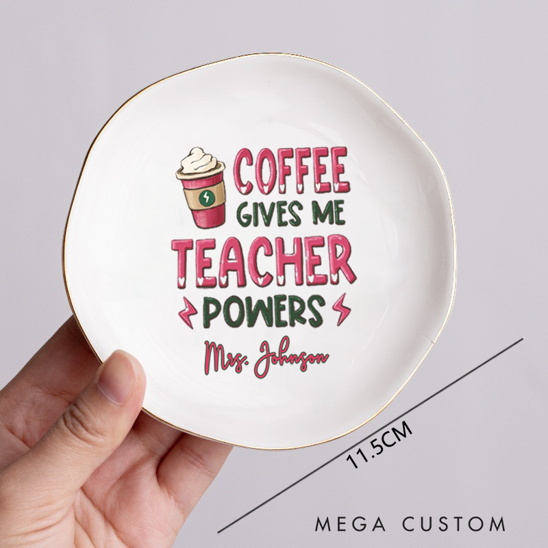 Personalized Jewelry Dish for Teacher for Teachers Coffee Gives Me Teacher Powers Irregular Round Ceramic Ring Dish Teacher Appreciation Gift