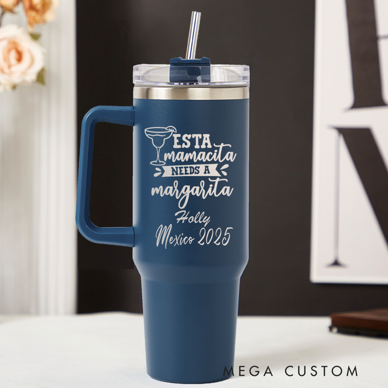 Personalized Esta Mamacita Needs a Margarita Tumbler Travel Lover Tumbler Stainless Steel Laser Engraved Tumbler with Name and Location